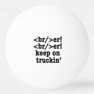 Balle De Ping Pong disjoncteur ! disjoncteur ! continuez sur camion' 