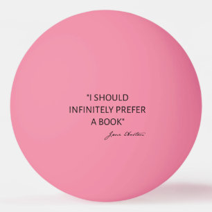 Balle De Ping Pong Je devrais infiniment préférer un livre - Jane Aus
