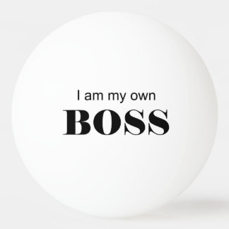 Balle De Ping Pong Je suis mon propre patron !