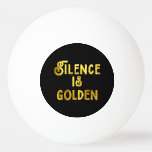 Balle De Ping Pong La parole est d'argent le silence est d'or