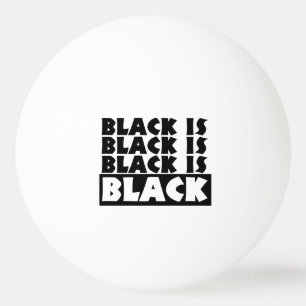 Balle De Ping Pong Le noir est noir