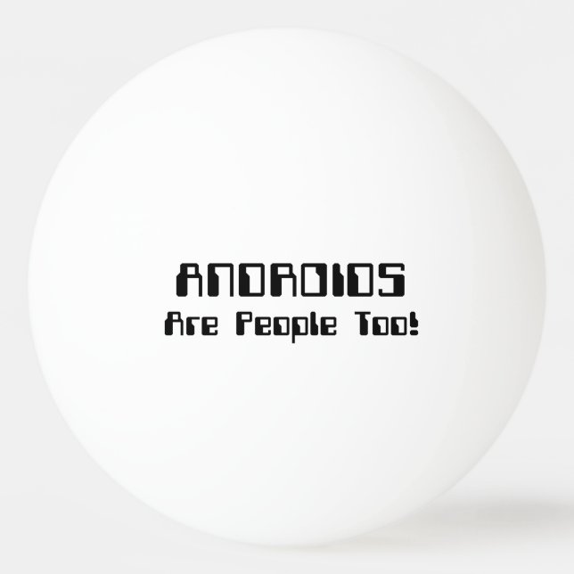 Balle De Ping Pong Les ANDROIDES Sont Aussi Des Gens ! (Devant)