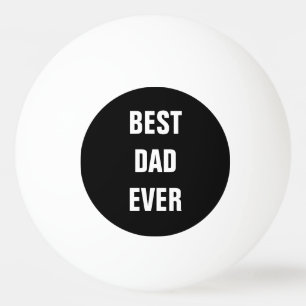 Balle De Ping Pong Meilleur papa jamais Fête des pères Anniversaire