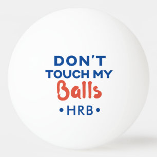 Balle De Ping Pong Ne touche pas à mes couilles Funny Custom Ping Po