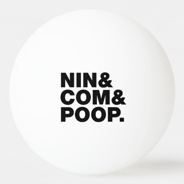 BALLE DE PING PONG NIN & COM & POOP. (Devant)
