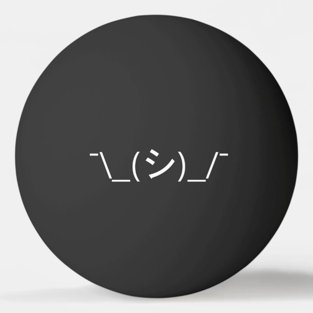 Balle De Ping Pong Oops Shrug Emoticon ; -\_(シ)_/ (Devant)