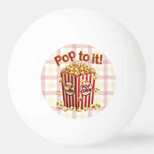 Balle De Ping Pong Poppin' avec Style - "Pop to it!"