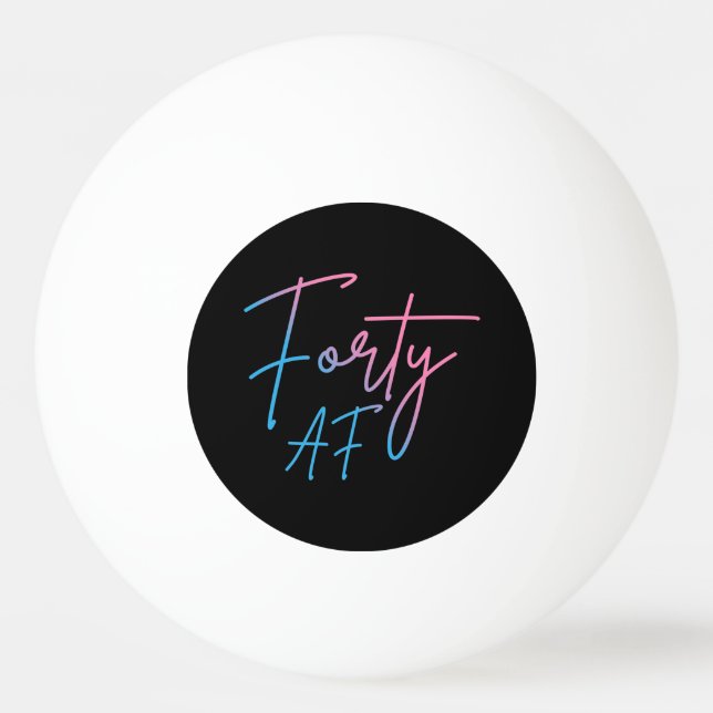 Balle De Ping Pong Quarante AF II - Cadeau d'anniversaire (Devant)