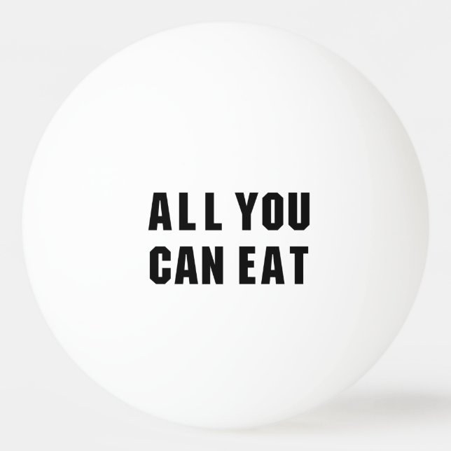BALLE DE PING PONG TOUT CE QUE VOUS POUVEZ MANGER (Devant)