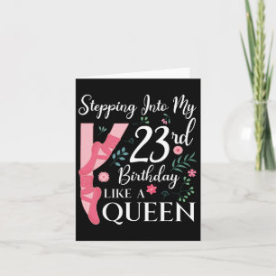 Ballerina 23. Geburtstag Queen Ballet Dancing Cele Karte