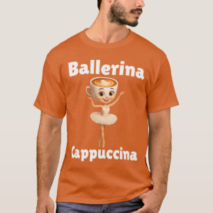 Ballerina Cappuccina italienischer Brainrot MemeTs T-Shirt
