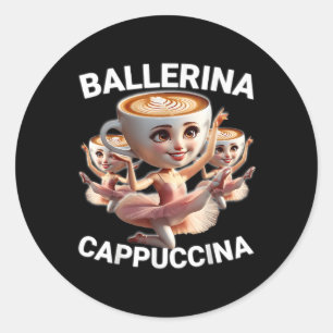 Ballerina Cappuccina italienisches Brainrot-Meme L Runder Aufkleber