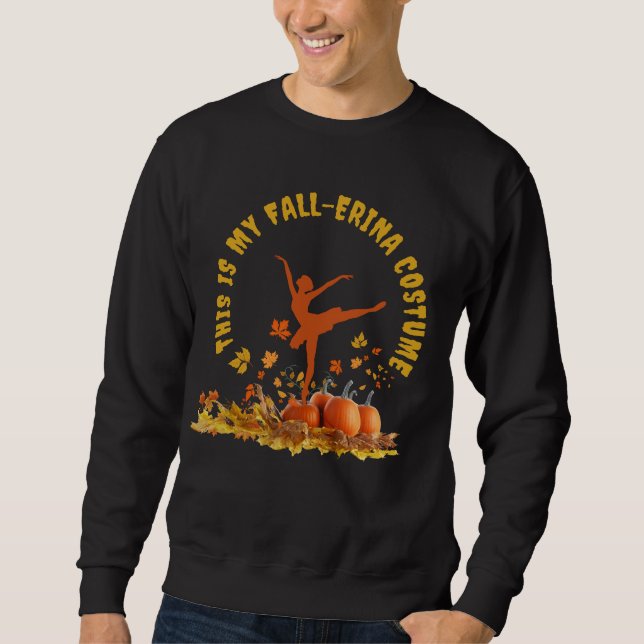 BALLERINA Das ist mein FALL-ERINA-COSTUME-Hallowee Sweatshirt (Vorderseite)