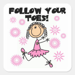 Ballerina Follow Your Toes T-Shirts und Geschenke Quadratischer Aufkleber