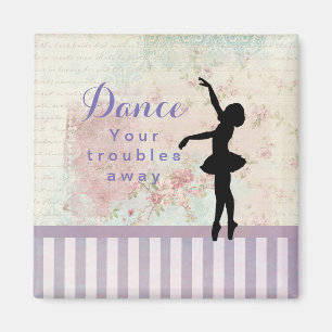 Ballerina-Silhouette Tanz deine Sorgen weg Magnet
