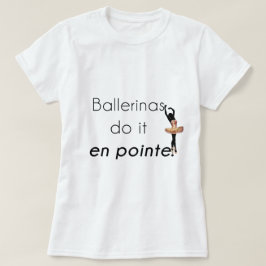 Ballerinas so! T-Shirt