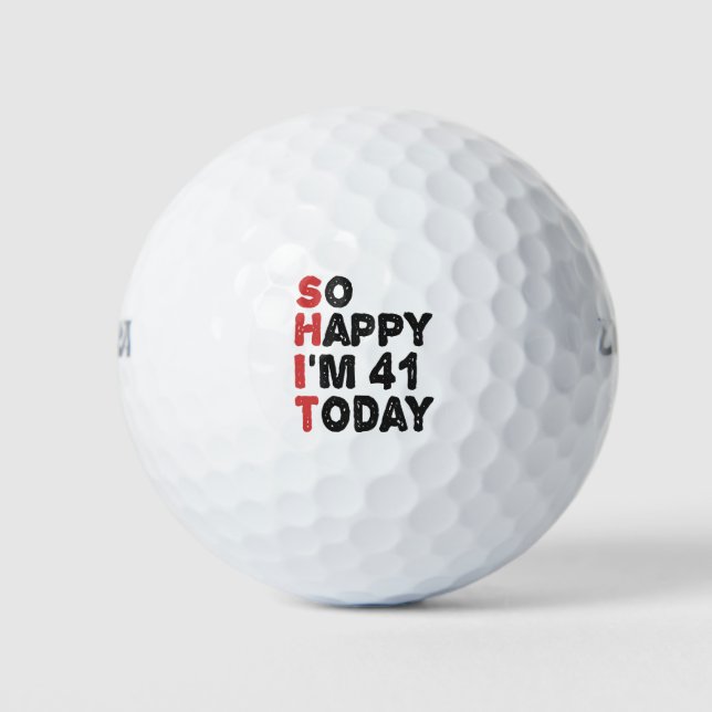 Balles De Golf 41e anniversaire So Happy I'm 41 Today Cadeau drôl (Devant)