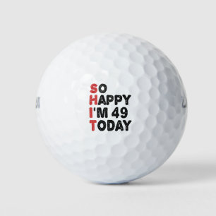 Balles De Golf 49e anniversaire So Happy I'm 49 Today Cadeau Drôl