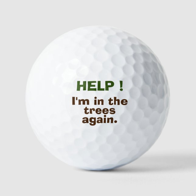 Balles De Golf AIDE ! Je suis encore dans les arbres. Boule de go (Recto)