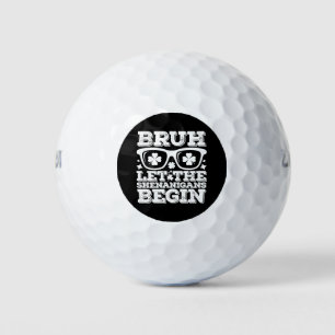 Balles De Golf Bruh Que Les Shenanigans Commencent La Saint Patri