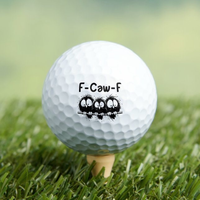 Balles De Golf F-Caw-F Funny Bird Quote Gifts  (T-shirt Insitu)