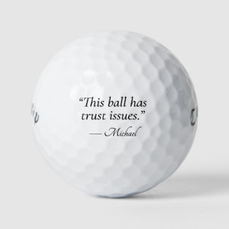 Balles De Golf Funny Golf Balls Quote This Ball Has Trust Issues
