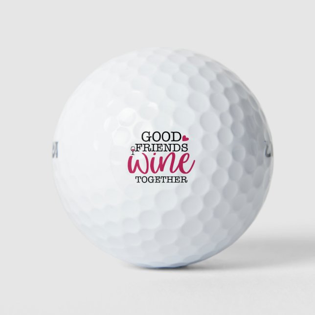 Balles De Golf Good Friends Wine Together (Devant)