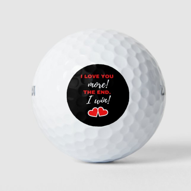 Balles De Golf Je T'Aime Plus ! La fin. J'ai gagné ! (Devant)