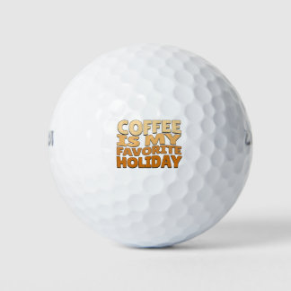 Balles De Golf Le café est mon jour férié préféré
