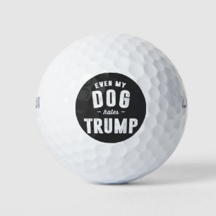 Balles De Golf Même mon chien déteste Trump et l'Humour