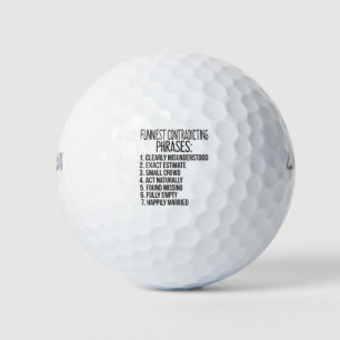 Balles De Golf Phrases contradictoires les plus drôles : 1. Manqu