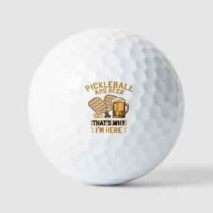Balles De Golf Pickleball et bière C'est pourquoi je suis là Drôl