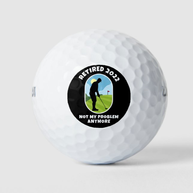 Balles De Golf Retraité 2022 - Ce n'est plus mon problème - Golf  (Devant)