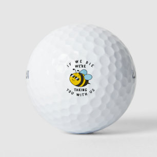 Balles De Golf Si on meurt, on vous emmène avec nous, abeille sar