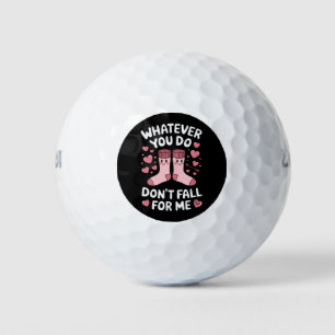 Balles De Golf Valentine Quoi que vous fassiez ne tombe pas pour 