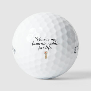 Balles De Golf 'Vous êtes mon caddie préféré pour la vie' Anniver