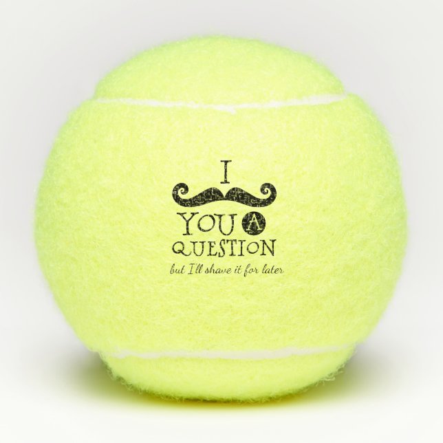 Balles De Tennis I Mustache you a question  (Devant)