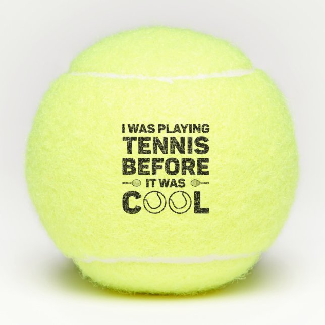 Balles De Tennis Je Jouais Au Tennis Avant D'Être Cool (Devant)