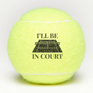 Balles De Tennis Je serai au tribunal