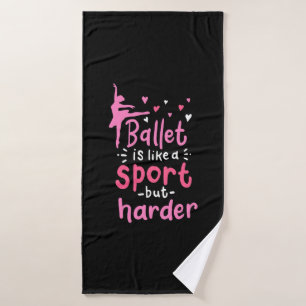 Ballet Dance ist wie ein Sport, aber schwieriger Badehandtuch