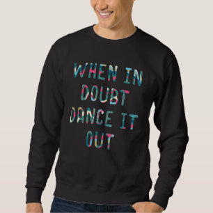 Ballet Spaß Ballett Königin Ballerina Tanz Sweatshirt
