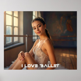 BALLETT - ICH LIEBE BALLETT POSTER