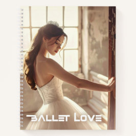 BALLETT LIEBE - BALLETT & TANZ NOTIZBUCH