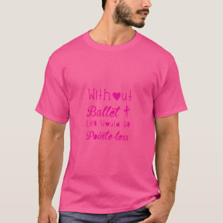 Ballett Tanz Tanztänzer T-Shirt