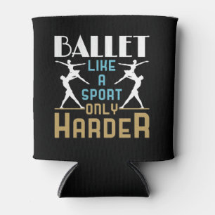Ballett wie ein Sport nur härter Tänzer Dosenkühler