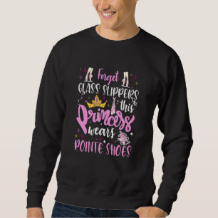 Balletttänzerin Diese Prinzessin trägt Pointe Shoe Sweatshirt