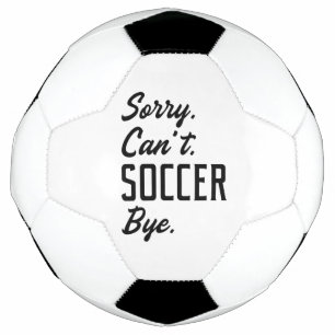 Ballon De Foot Désolé ne peut pas jouer au football