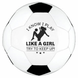 Ballon De Foot Je Sais Que Je Joue Comme Une Fille Essaie De Cont