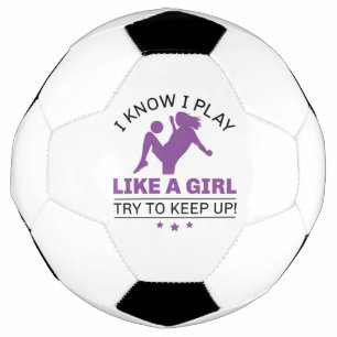 Ballon De Foot Je Sais Que Je Joue Comme Une Fille Essaie De Cont