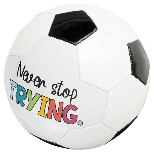 Ballon De Foot Ne jamais cesser d'essayer (3/4)